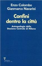 Confini dentro la città. Antropologia della Stazione Centrale di Milano