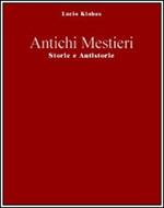 Antichi mestieri. Il gioco del potere e le sue malefatte