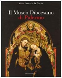 Il Museo diocesano di Palermo - M. Concetta Di Natale - copertina