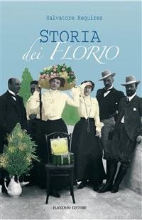 Storia dei Florio - Salvatore Requirez - ebook