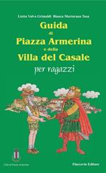 Guida di piazza Armerina e della villa del Casale per ragazzi