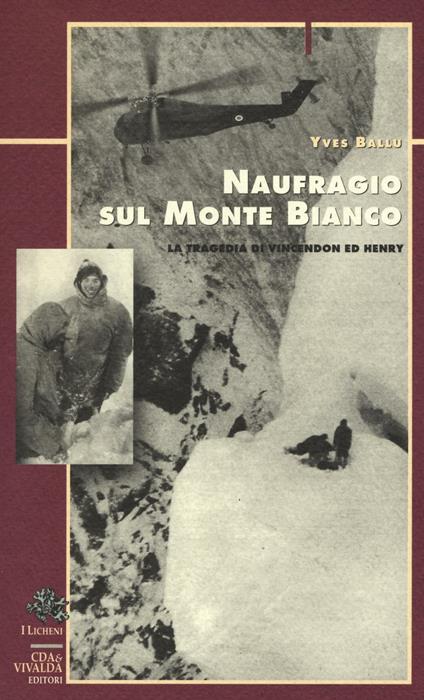 Naufragio sul Monte Bianco. La tragedia di Vincendon ed Henry - Yves Ballu - copertina