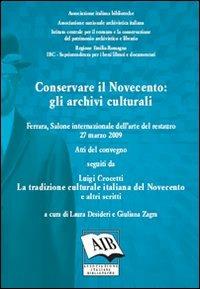 Conservare il Novecento. Gli archivi culturali. Atti del Convegno del Salone internazionale dell'arte del restauro (Ferrara, 27 marzo 2009) - copertina