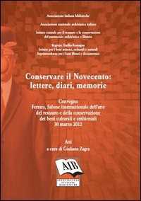 Image of Conservare il Novecento. Lettere, diari, memorie
