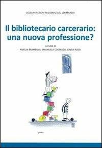 Il bibliotecario carcerario: una nuova professione? - copertina