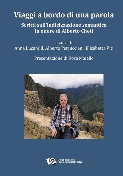 Viaggi a bordo di una parola. Scritti sull'indicizzazione semantica in onore di Alberto Cheti - copertina