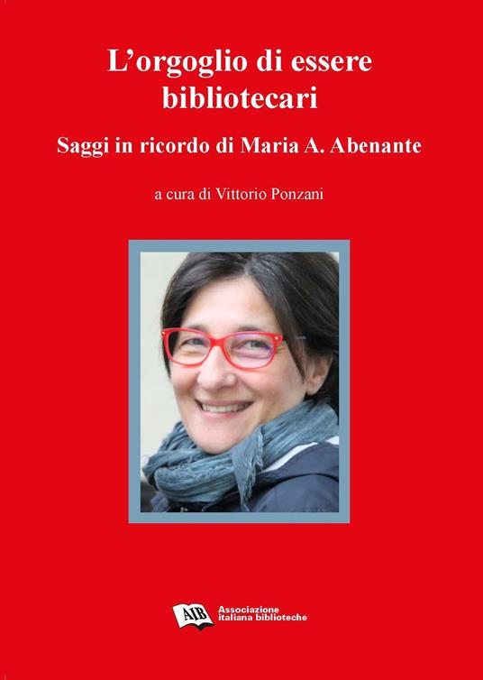 L' orgoglio di essere bibliotecari. Saggi in ricordo di Maria A. Abenante - copertina