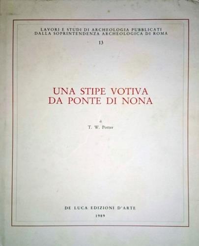 Una stipe votiva repubblicana da Ponte di Nona vicino a Roma - Timothy W. Potter - copertina