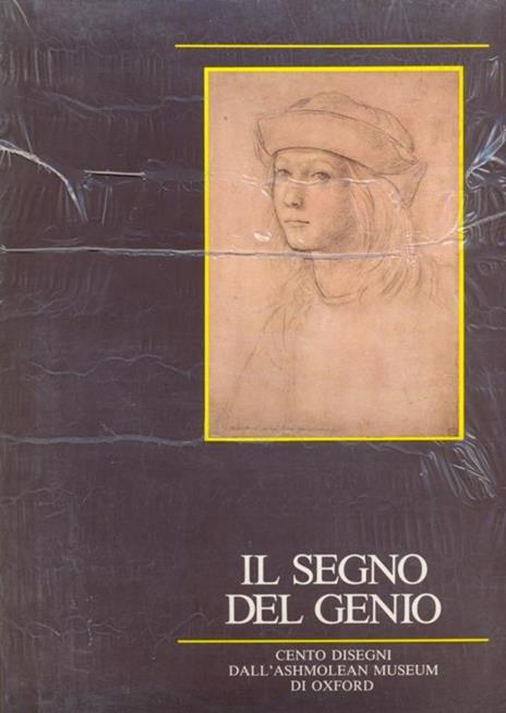 Il segno del genio. Cento disegni di grandi maestri del passato dall'Ashmolean Museum di Oxford. Catalogo della mostra. Ediz. illustrata - copertina