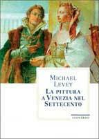 La pittura a Venezia nel Settecento - M. Levey - copertina