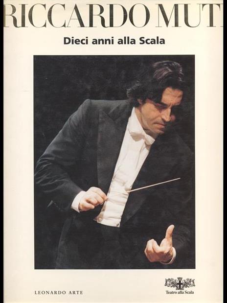 Riccardo Muti. Dieci anni alla Scala - Guido Vergani - copertina