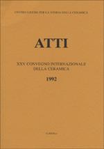 La maiolica ligure del Cinquecento. Nascita e irradiazione in Europa e nelle Americhe. Atti del 25º Convegno internazionale della ceramica (Albisola, 1992)