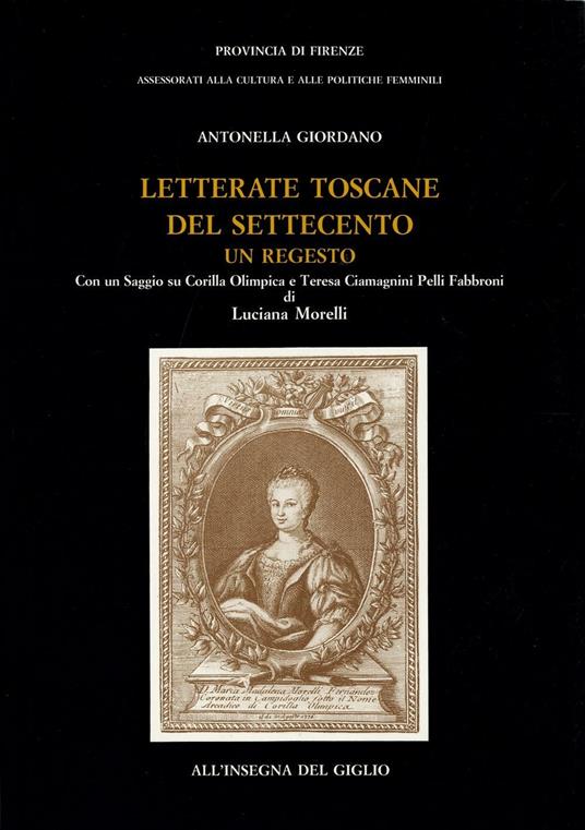 Letterate toscane del Settecento. Un regesto - Antonella Giordano - copertina