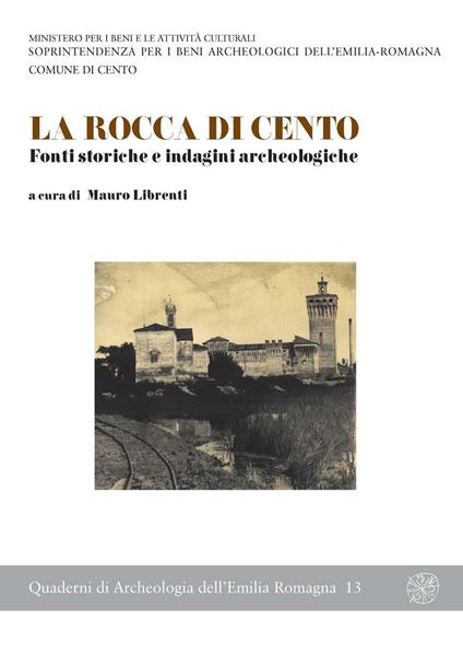 La rocca di Cento. Fonti storiche e indagini archeologiche - copertina