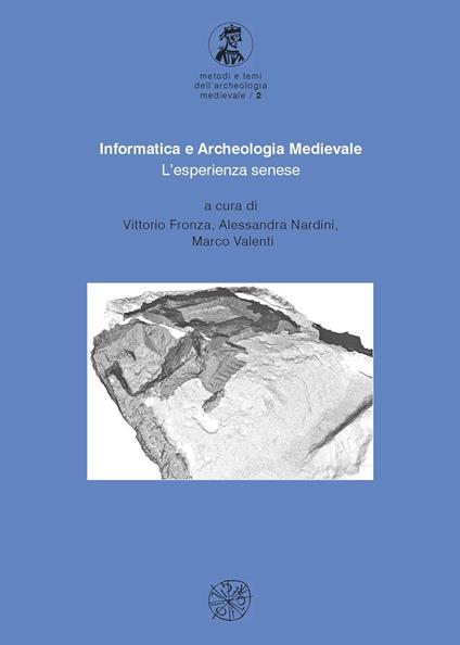 Informatica e archeologia medievale. L'esperienza senese - copertina