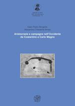 Aristocrazia e campagne nell'Occidente da Costantino a Carlo Magno