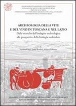 Archeologia della vite e del vino in Toscana e nel Lazio. Dalle tecniche dell'indagine archeologica alle prospettive della biologia molecolare. Con CD-ROM