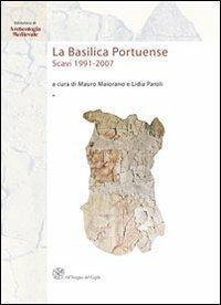 La basilica portuense. Scavi 1991-2007. Ediz. illustrata - copertina