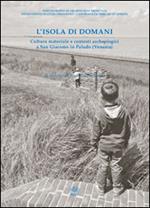 L' isola di domani. Cultura materiale e contesti archeologici a San Giacomo in Paludo (Venezia)