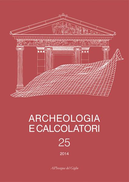 Archeologia e calcolatori (2014). Vol. 25 - copertina