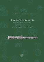 I cannoni di Venezia. Artiglieri della Serenissima da relitti e collezioni in Italia, Israele, Malta e Spagna