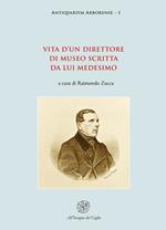 Vita d'un direttore di museo scritta da lui medesimo