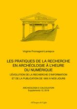 Archeologia e calcolatori (2019). Vol. 12: Supplemento. Les pratiques de la recherche en Archéologie à l'heure du numérique. L'évolution de la recherche d'information et de la publication de 1955 à nos jours.