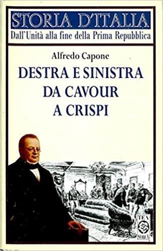 Destra e Sinistra da Cavour a Crispi - Alfredo Capone - 2