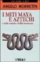 I miti maya e aztechi e delle antiche civiltà messicane