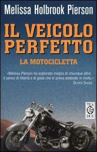 IL veicolo perfetto - Melissa Holbrook Pierson - copertina