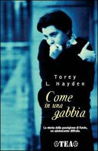 Come in una gabbia - Torey L. Hayden - copertina