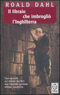 Il libraio che imbrogliò l'Inghilterra-Lo scrittore automatico - Roald Dahl - copertina