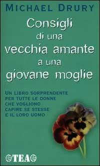 Consigli di una vecchia amante a una giovane moglie - Michael Drury - copertina