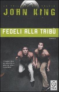 Fedeli alla tribù - John King - copertina