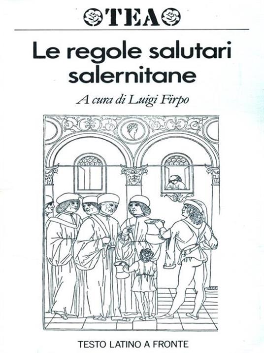 Le regole salutari salernitane. Testo originale a fronte - 3