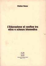 L' educazione al confine tra etica e scienza biomedica