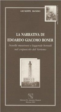 La narrativa di Edoardo Giacomo Boner. Novelle messinesi e leggende boreali nel crepuscolo del verismo - Giuseppe Rando - copertina