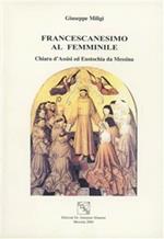 Francescanesimo al femminile. Chiara d'Assisi ed Eustochia da Messina