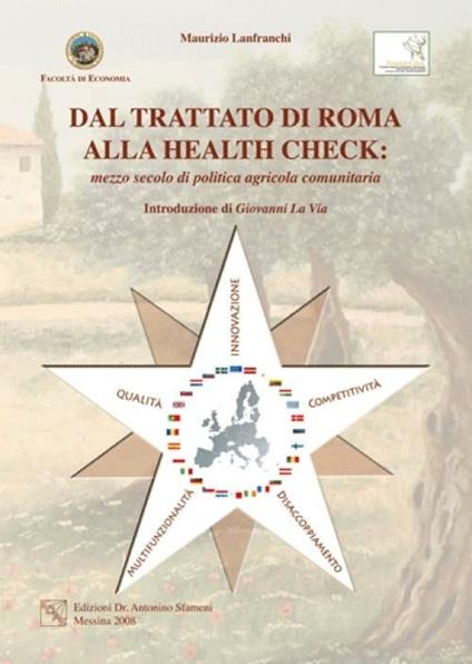 Dal trattato di Roma alla Health Check. Mezzo secolo di politica agricola comunitaria - Maurizio Lanfranchi - copertina