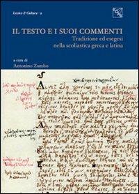 Il testo e i suoi commenti. Tradizione ed esegesi nella scolastica greca e latina - copertina