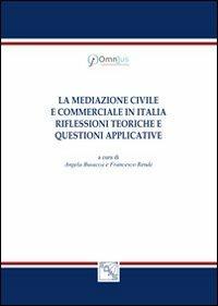 La mediazione civile e commerciale in Italia. Riflessioni teoriche e questioni applicative - copertina