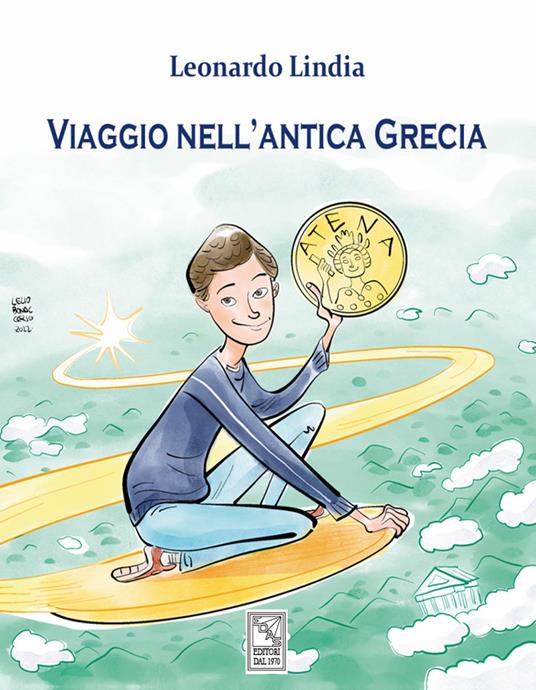 Viaggio nell'antica Grecia. Ediz. illustrata - Leonardo Lindia - copertina