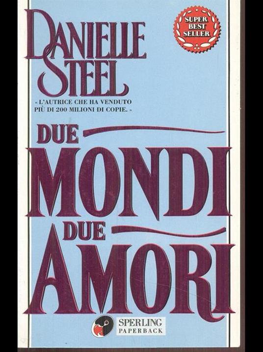 Due mondi due amori - Danielle Steel - 3