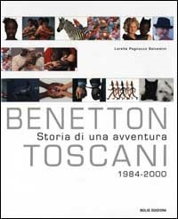 Benetton/Toscani. Storia di un'avventura. 1984-2000 - Lorella Pagnucco  Salvemini - Libro - Bolis - | IBS