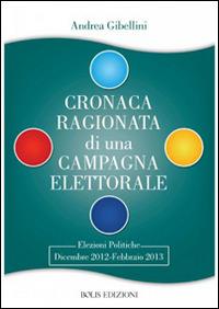 Cronaca ragionata di una campagna elettorale - Andrea Gibellini - copertina