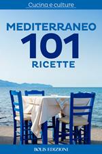Mediterraneo. 101 ricette