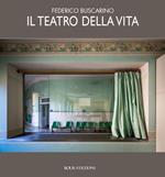 Il teatro della vita. Ediz. a colori