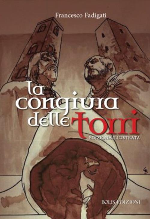 La congiura delle torri. Ediz. illustrata - Francesco Fadigati - copertina