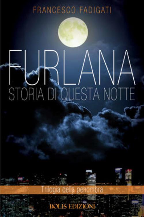 Furlana. Storia di questa notte - Francesco Fadigati - copertina