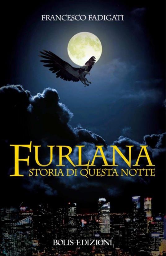 Furlana. Storia di questa notte - Francesco Fadigati - ebook